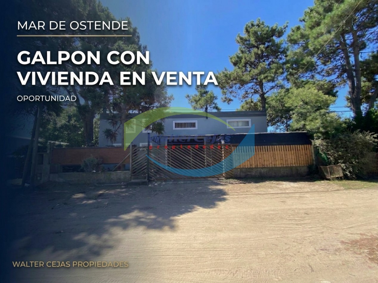 GALPON CON VIVIENDA EN VENTA - MAR DE OSTENDE - OPORTUNIDAD 